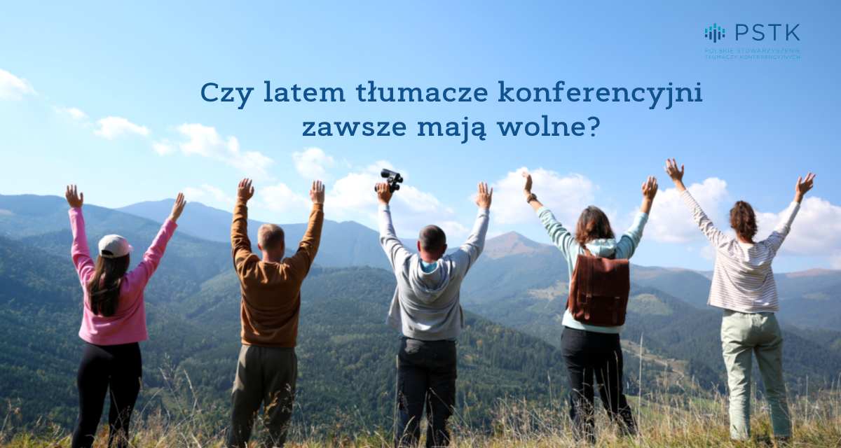 Czy latem tłumacze konferecyjni zawsze mają wolne